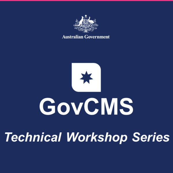 GovCMS Technical Workshops Series Thumbnail