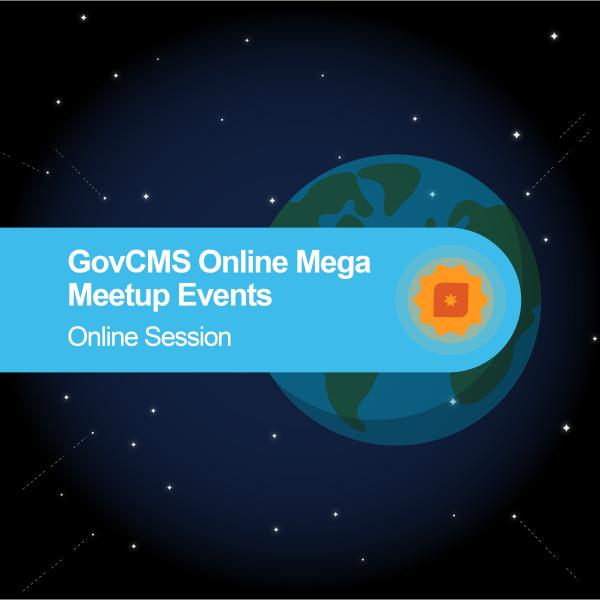 GovCMS Online Mega Meetup Events  - Online Session Innovation